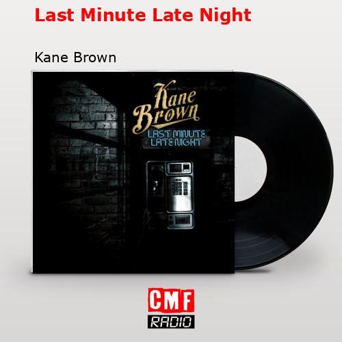 final cover Last Minute Late Night Kane Brown