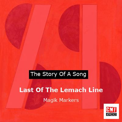 Last Of The Lemach Line – Magik Markers