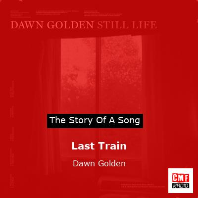 Last Train – Dawn Golden
