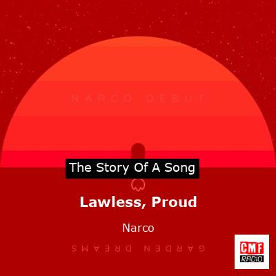 Lawless, Proud – Narco