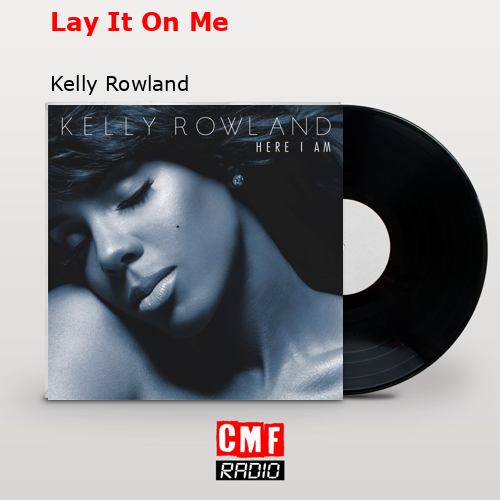 final cover Lay It On Me Kelly Rowland