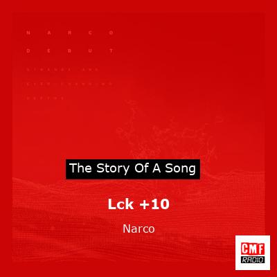Lck +10 – Narco