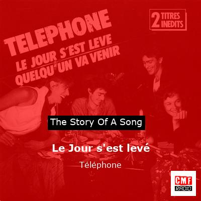 Le Jour s’est levé – Téléphone