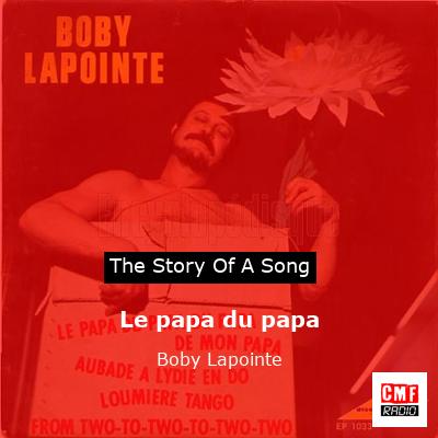Le papa du papa – Boby Lapointe