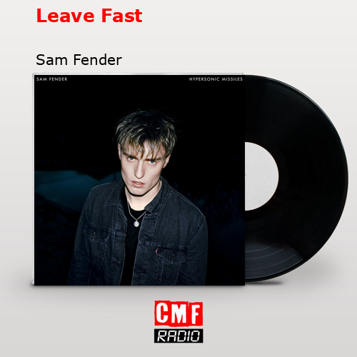 final cover Leave Fast Sam Fender
