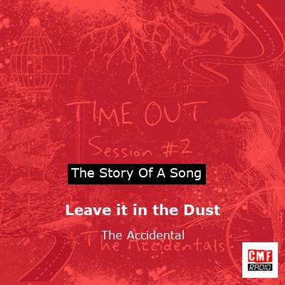 Leave it in the Dust – The Accidental
