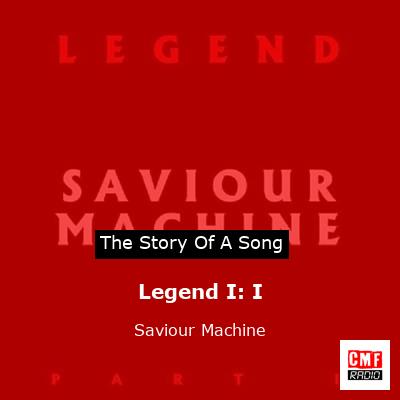 Legend I: I – Saviour Machine