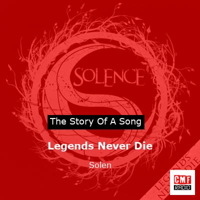 Legends Never Die - song and lyrics by Solence