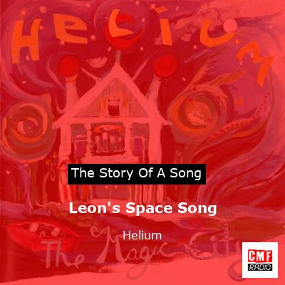 Leon’s Space Song – Helium