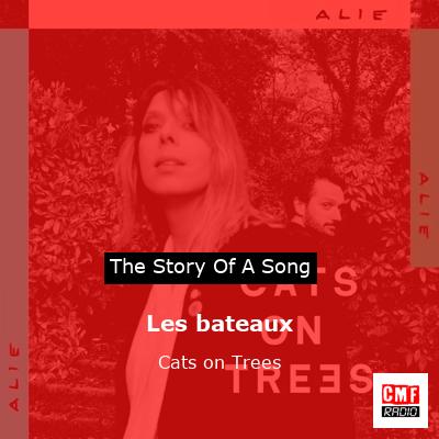 Les bateaux – Cats on Trees