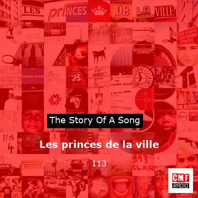 The story and meaning of the song 'Les princes de la ville - 113 