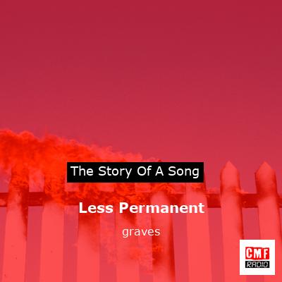 Less Permanent – graves