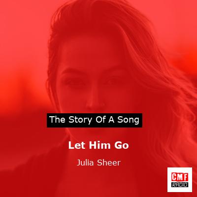 Let Him Go – Julia Sheer