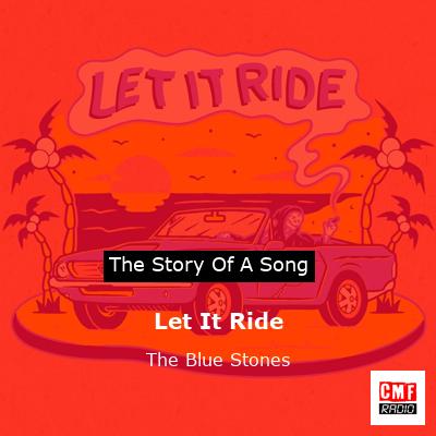 Let It Ride – The Blue Stones