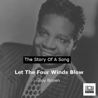Let The Four Winds Blow – Roy Brown