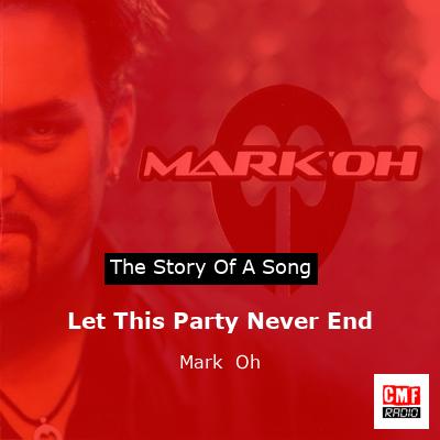 Let This Party Never End – Mark  Oh