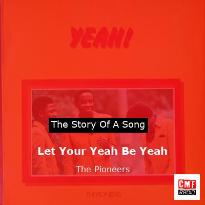final cover Let Your Yeah Be Yeah The Pioneers