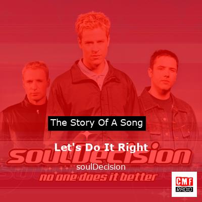 Let’s Do It Right – soulDecision