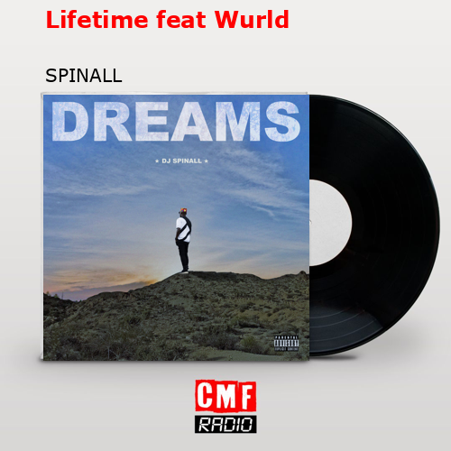 Lifetime feat Wurld – SPINALL