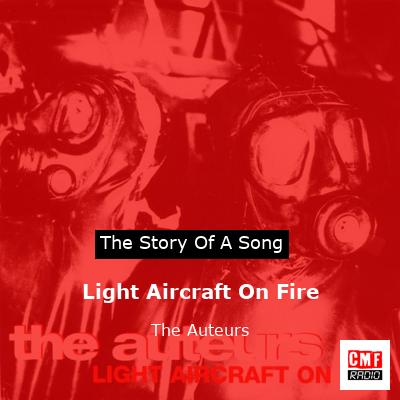 Light Aircraft On Fire – The Auteurs