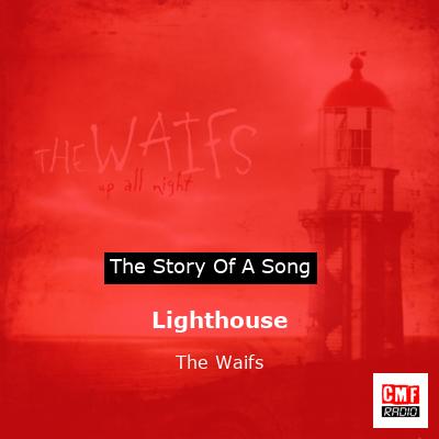 Lighthouse – The Waifs