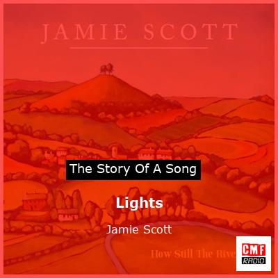Gætte anden Mekanisk The story and meaning of the song 'Lights - Jamie Scott '