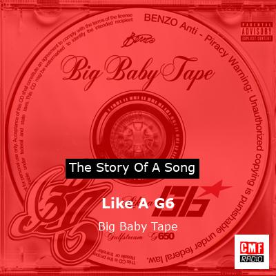 Like A G6 – Big Baby Tape