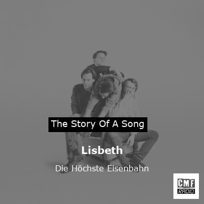 Lisbeth – Die Höchste Eisenbahn