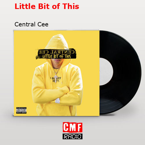 Little Bit of This – Central Cee