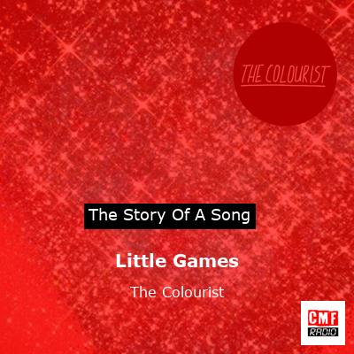 Little Games – The Colourist