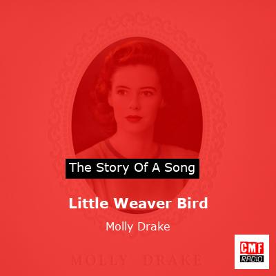 Little Weaver Bird – Molly Drake