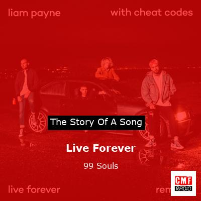 Live Forever – 99 Souls