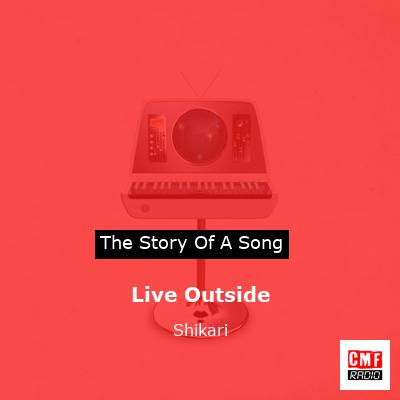 Live Outside – Shikari