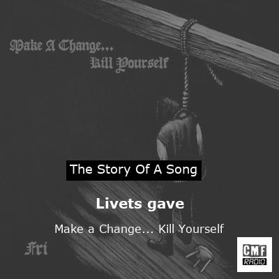 Livets gave – Make a Change… Kill Yourself