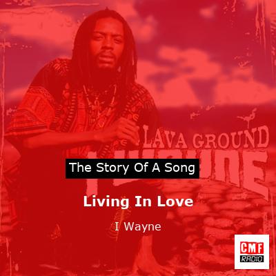 Living In Love – I Wayne