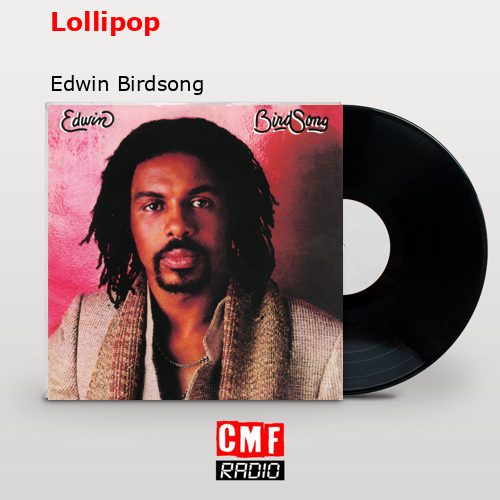 Lollipop – Edwin Birdsong