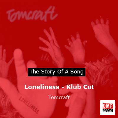 final cover Loneliness Klub Cut Tomcraft