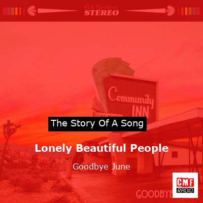 Lonely Beautiful People – Goodbye June