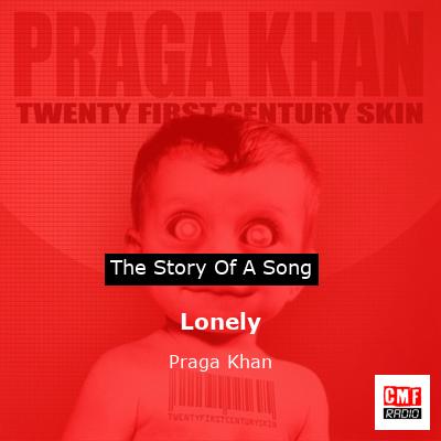 Lonely – Praga Khan