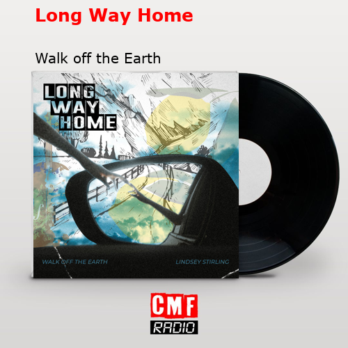 final cover Long Way Home Walk off the Earth