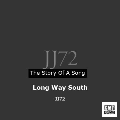 Long Way South – JJ72