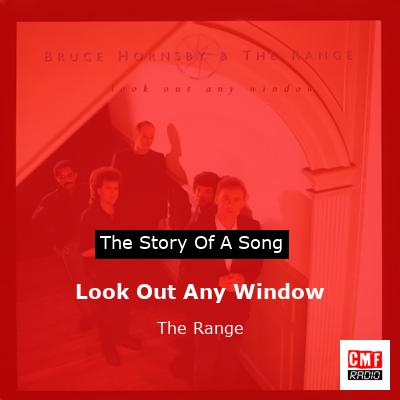 Look Out Any Window – The Range