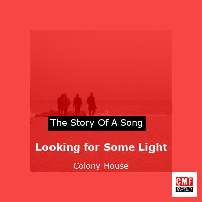 Looking for Some Light – Colony House