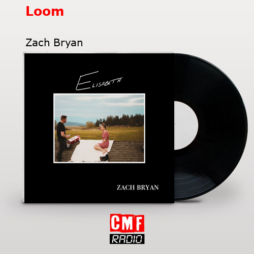 Loom – Zach Bryan