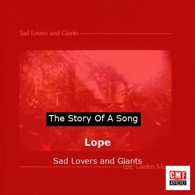 Lope – Sad Lovers and Giants