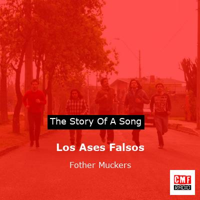 Los Ases Falsos – Fother Muckers