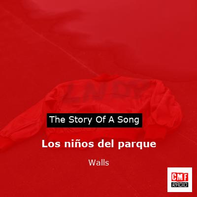 Los niños del parque – Walls