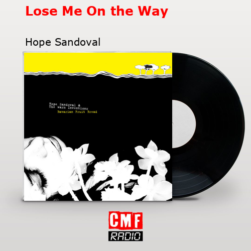 Lose Me On the Way – Hope Sandoval