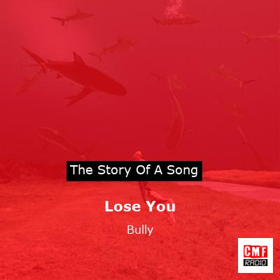 final cover Lose You Bully