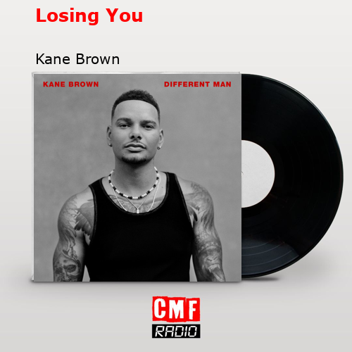 Losing You – Kane Brown